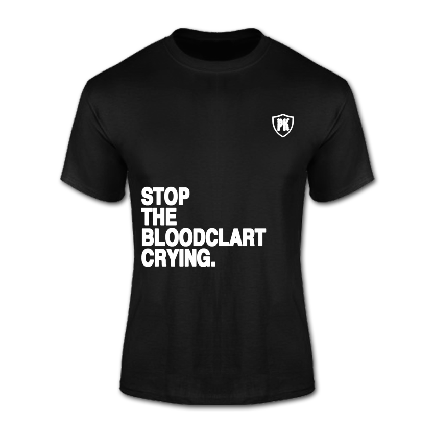 T-Shirt (Stop The Bloodclart Crying)