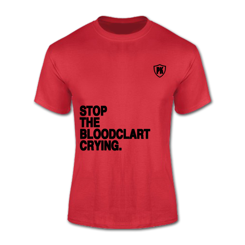 T-Shirt (Stop The Bloodclart Crying)