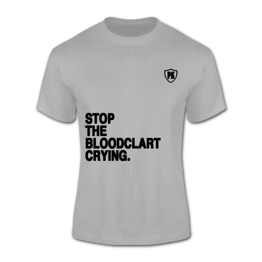 T-Shirt (Stop The Bloodclart Crying)